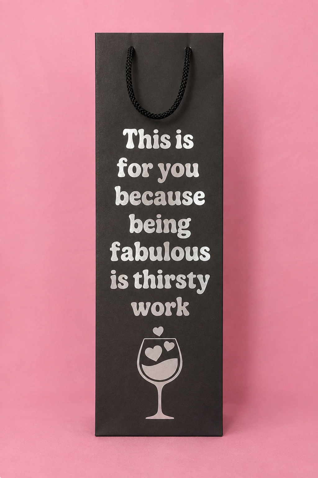Funny Wine Bottle Gift Bag – Being Fabulous Is Thirsty Work