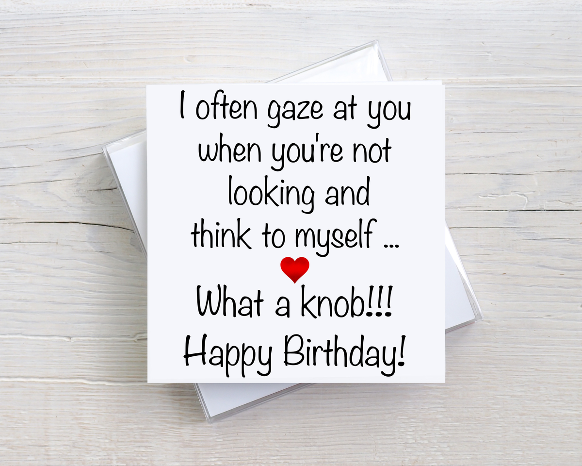 Funny Rude Birthday Card – What a Knob