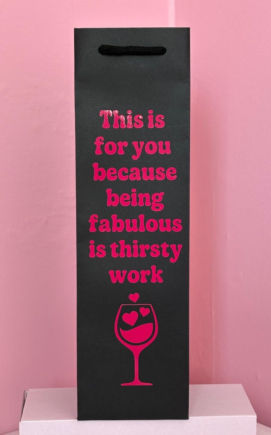 Funny Wine Bottle Gift Bag – Being Fabulous Is Thirsty Work