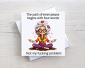 Funny Rude Birthday Card – Not My F*cking Problem – Inner Peace Humour Card