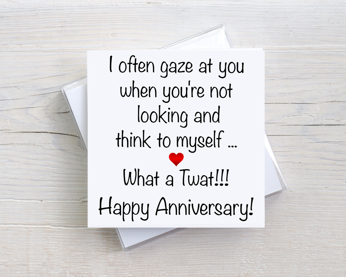 Funny Anniversary Card – What a Twat – Cheeky Anniversary Card for Husband or Wife