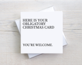 Funny Christmas Card – Obligatory Christmas Card – You're Welcome