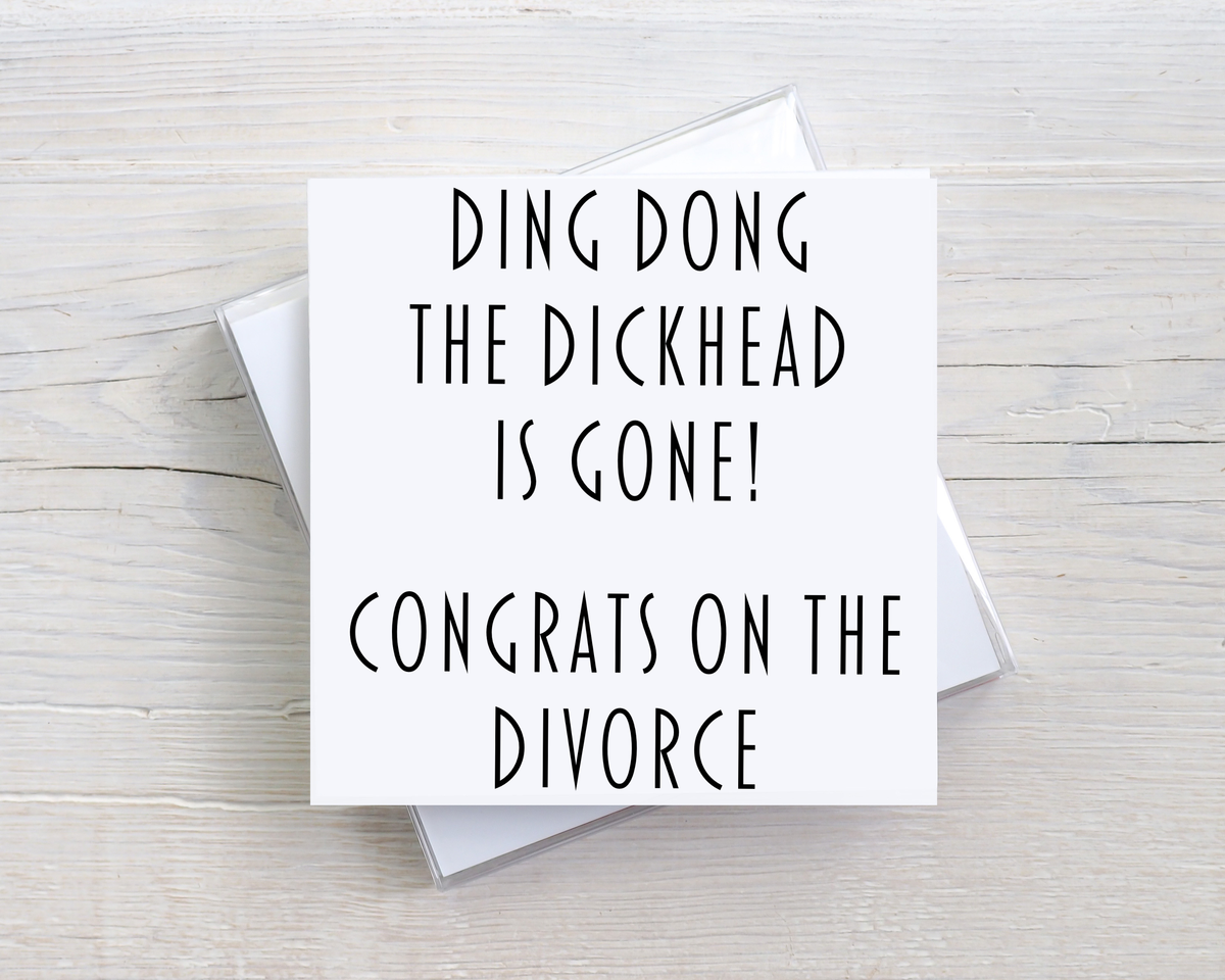 Funny Divorce Card – Ding Dong The Dickhead Is Gone – Congratulations On The Divorce Card