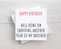 Funny Sister or Brother Birthday Card – Surviving Another Year of My Sibling