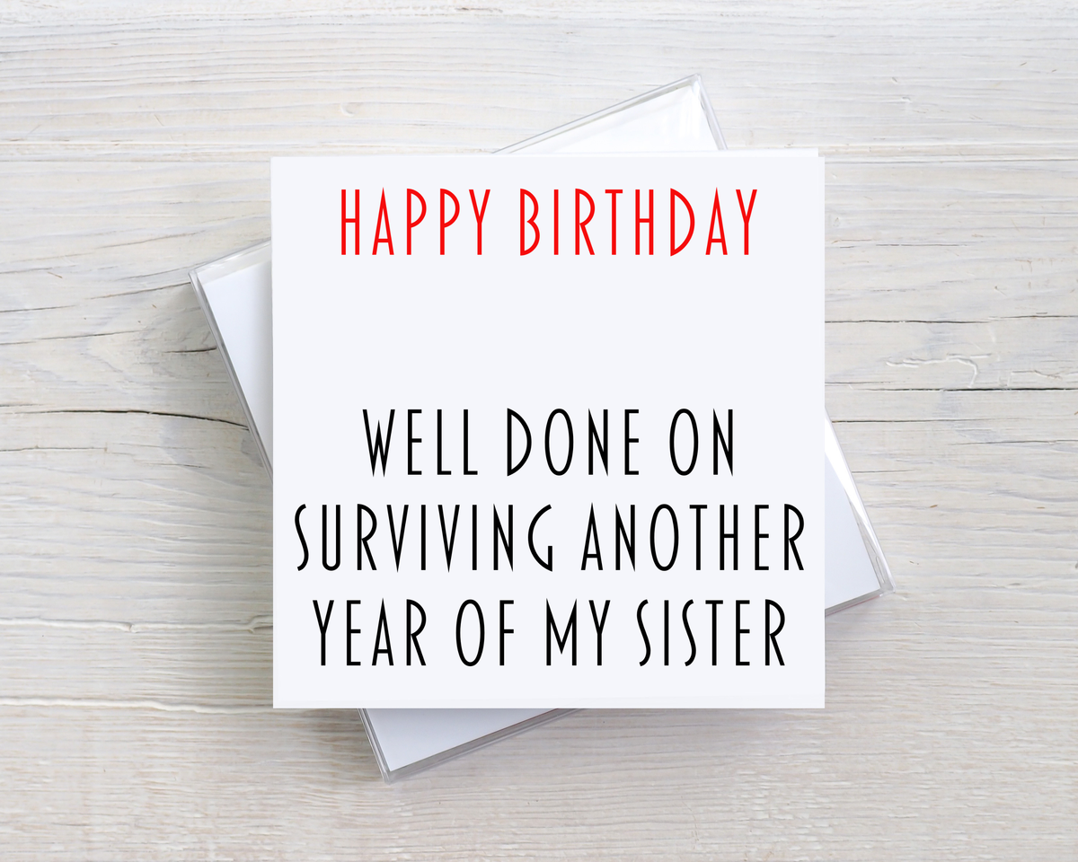 Funny Sister or Brother Birthday Card – Surviving Another Year of My Sibling